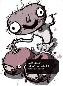 Jak učit o podnikání - Istenčin Lukáš