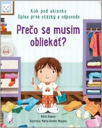 Prečo sa musím obliekať? Kuk pod okienko - Katie Daynes