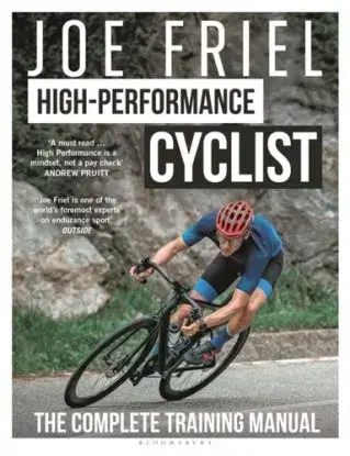 Joe Friel’s High-Performance Cyclist - Joe Friel