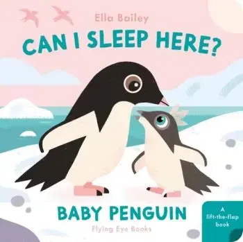Can I Sleep Here? Baby Penguin - Ella Bailey