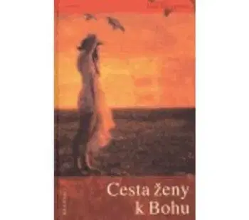 Cesta ženy k Bohu - Joan Borysenko