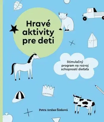 Hravé aktivity pre deti - Petra Arslan Šinková