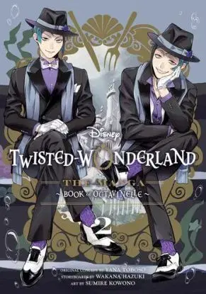 Disney Twisted-Wonderland: The Manga – Book of Octavinelle, Vol. 2 - Yana Toboso, Wakana Hazuki