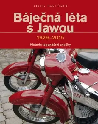 Báječná léta s Jawou - Alois Pavlůsek