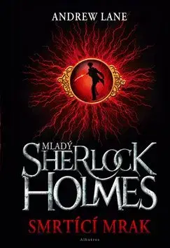 Mladý Sherlock Holmes Smrtící mrak - Andrew Lane