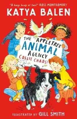 The Appletree Animal Agency: Collie Chaos - Katya Balen