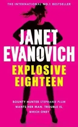 Explosive Eighteen - Janet Evanovich