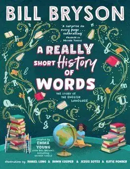 A Really Short History of Words - Bill Bryson