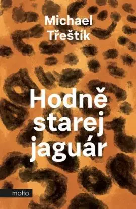 Hodně starej jaguár - Michael Třeštík, Michael Třeštík