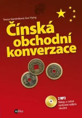 Čínská obchodní konverzace + 2 CD mp3 - Tereza Slaměníková, Guo Yiying