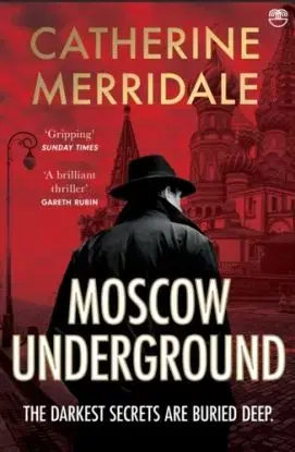 Moscow Underground - Catherine Merridaleová