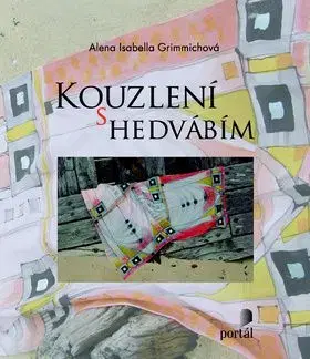 Kouzelní s hedvábím - Alena Isabella Grimmich