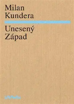 Unesený Západ - Milan Kundera