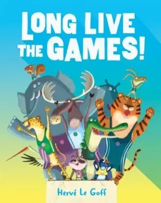 Long Live the Games! - Herve Le Goff