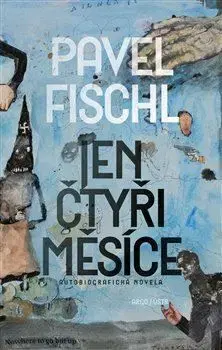Jen čtyři měsíce - Pavel Fischl