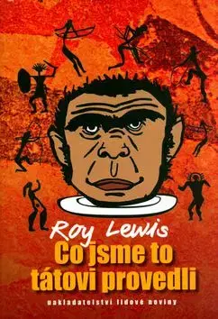 Co jsme to tátovi provedli? - Roy Lewis