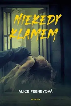 Niekedy klamem - Alice Feeney