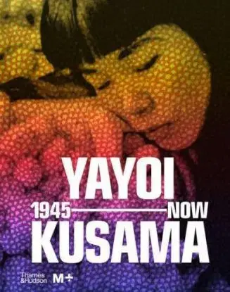 Yayoi Kusama: 1945 to Now - Kusama Yayoi