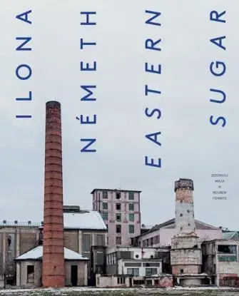 Ilona Németh: Eastern Sugar - Ilona Németh