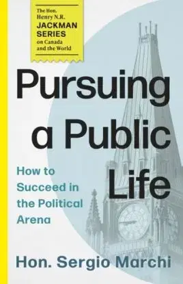Pursuing a Public Life - Hon. Sergio Marchi