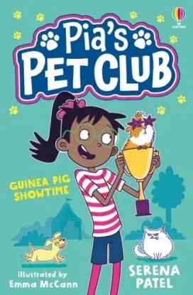 Pia's Pet Club: Guinea Pig Showtime - Serena Patel