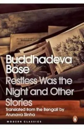 Restless Was the Night and Other Stories - Buddhadeva Bose