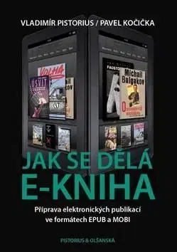 Jak se dělá e-kniha - Pavel Kočička, Vladimír Pistorius