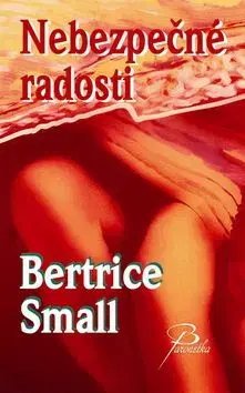 Nebezpečné radosti - Bertrice Small