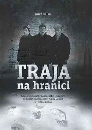 Traja na hranici - Jozef Haľko