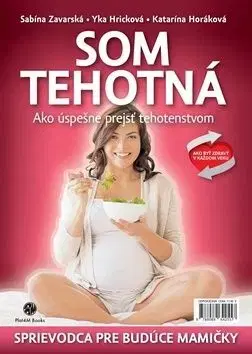 Som tehotná - Sabína M. Zavarská, Yka Hricková, Katarína Horáková