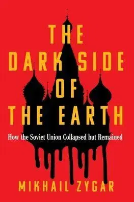 The Dark Side of the Earth - Mikhail Zygar
