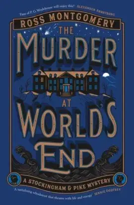 The Murder at World’s End - Ross Montgomery