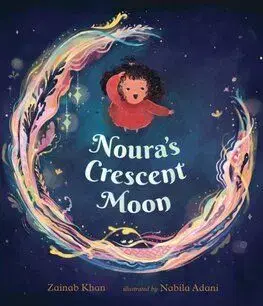 Noura's Crescent Moon: An Eid Story - Zainab Khan