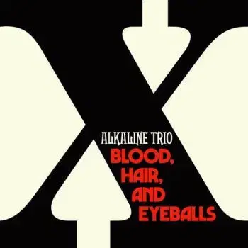 Alkaline Trio - Blood, Hair, And Eyeballs LP - Alkaline Trio