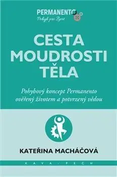 Cesta moudrosti těla - Kateřina Macháčová