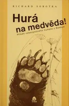 Hurá na Medvěda - Richard Sobotka