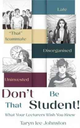 Don't Be 'That' Student - Taryn Lee Johnston