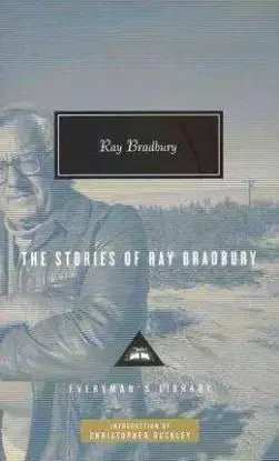 Stories of Ray Bradbury - Ray Bradbury