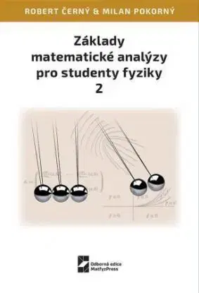 Základy matematické analýzy pro studenty fyziky 2 - Robert Černý