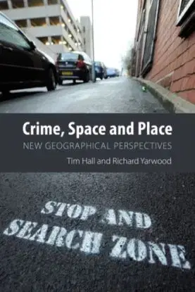Crime, Space and Place - Richard Yarwood, Tim Hall