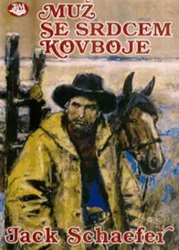 Muž se srdcem kovboje - Schaefer Jack