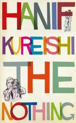 The Nothing - Hanif Kureishi
