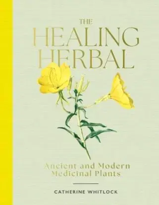 The Healing Herbal - Catherine Whitlock