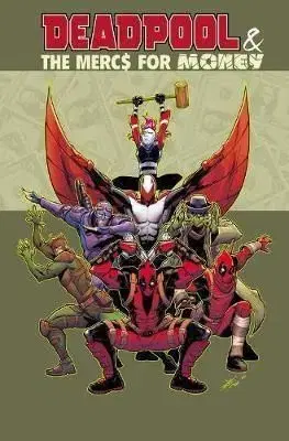 Deadpool & the Mercs for Money Vol. 1 - Cullen Bunn