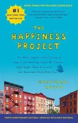 The Happiness Project, Tenth Anniversary Edition - Gretchen Rubinová
