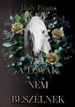 A lovak nem beszélnek - Éldekorált kiadás - Holy Evans
