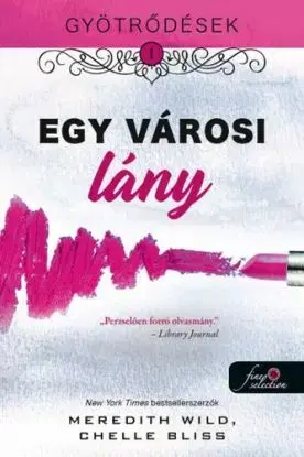 Gyötrődések 1: Egy városi lány - Wild Meredith, Chelle Bliss