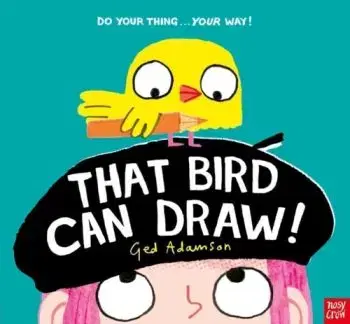 That Bird Can Draw! - Ged Adamson