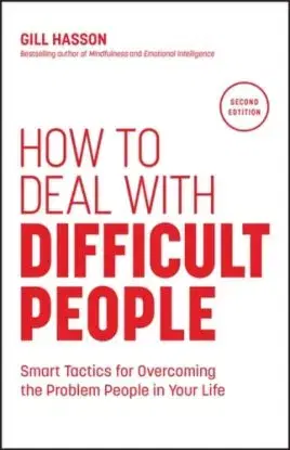 How to Deal with Difficult People - Gill Hasson