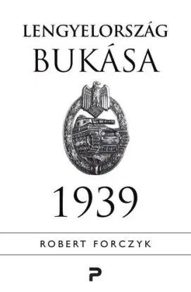 Lengyelország bukása - 1939 - Robert Forczyk